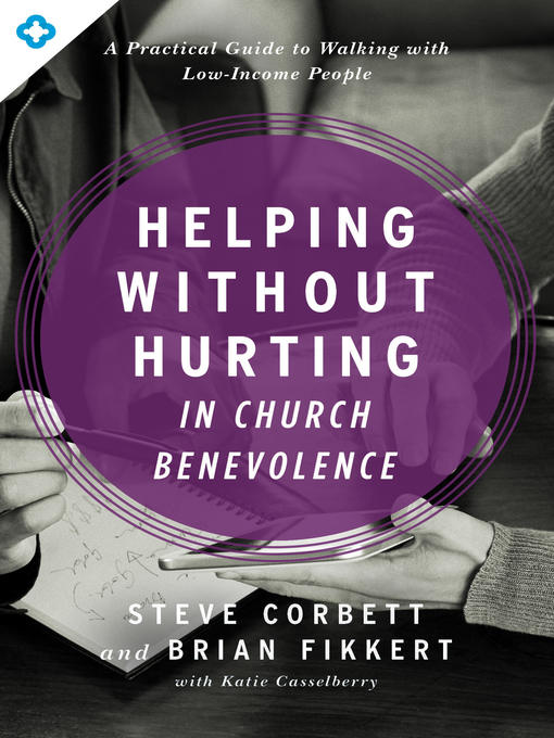 Title details for Helping Without Hurting in Church Benevolence by Steve Corbett - Available